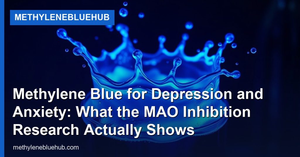 Methylene Blue for Depression and Anxiety: What the MAO Inhibition Research Actually Shows - MethyleneBlueHub