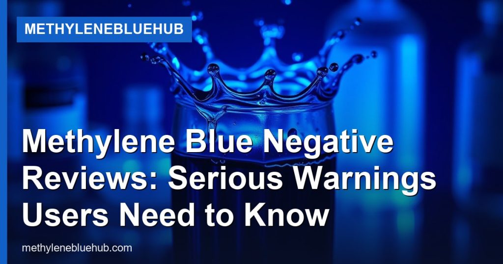 Methylene Blue Negative Reviews: Serious Warnings Users Need to Know - MethyleneBlueHub
