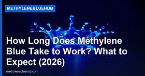 How Long Does Methylene Blue Take to Work? What to Expect (2026)