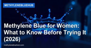 Methylene Blue for Women: What to Know Before Trying It (2026)
